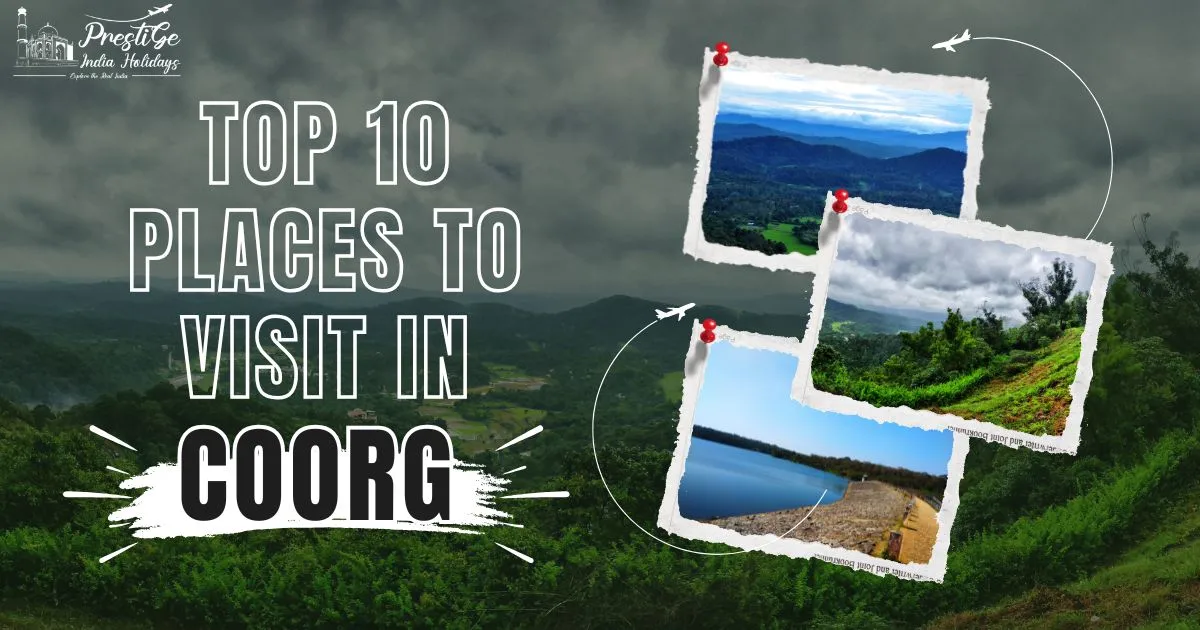 Top 10 Places To Visit In Coorg