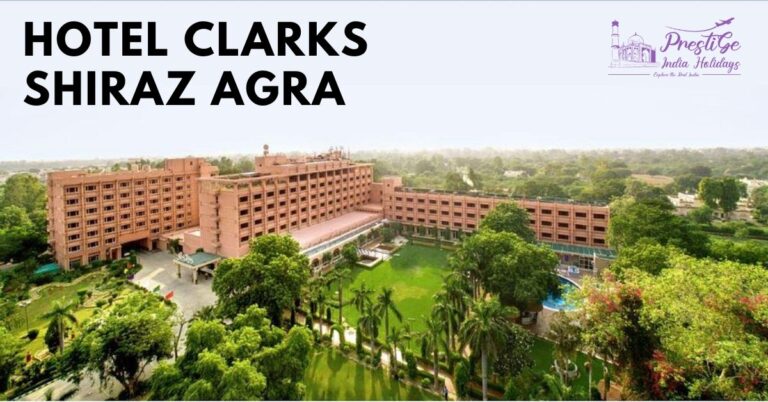 Read more about the article Hotel Clarks Shiraz Agra – Contact Number, Genuine Reviews & Prices