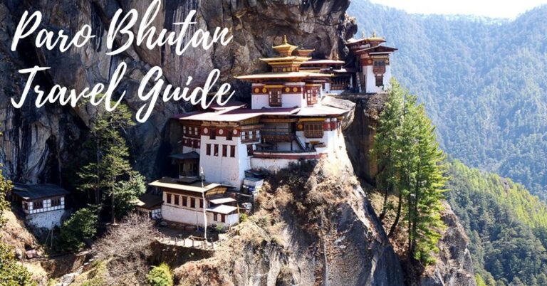 Read more about the article Paro Bhutan Travel Guide: Famous Places, Weather & Map Info