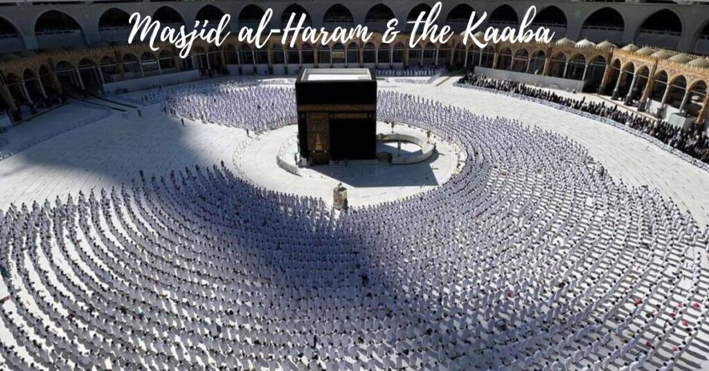 Masjid al‑Haram & the Kaaba